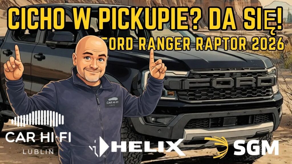 Ford Ranger Raptor 2026 – pełne wygłuszenie + upgrade audio! Efekt zrobił robotę!