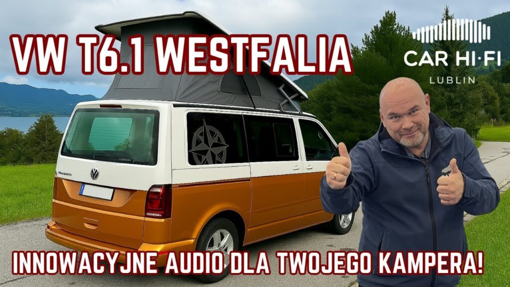 Innowacyjne Audio dla Kampera | Wyciszenie i Upgrade VW T6.1 Westfalia 2025