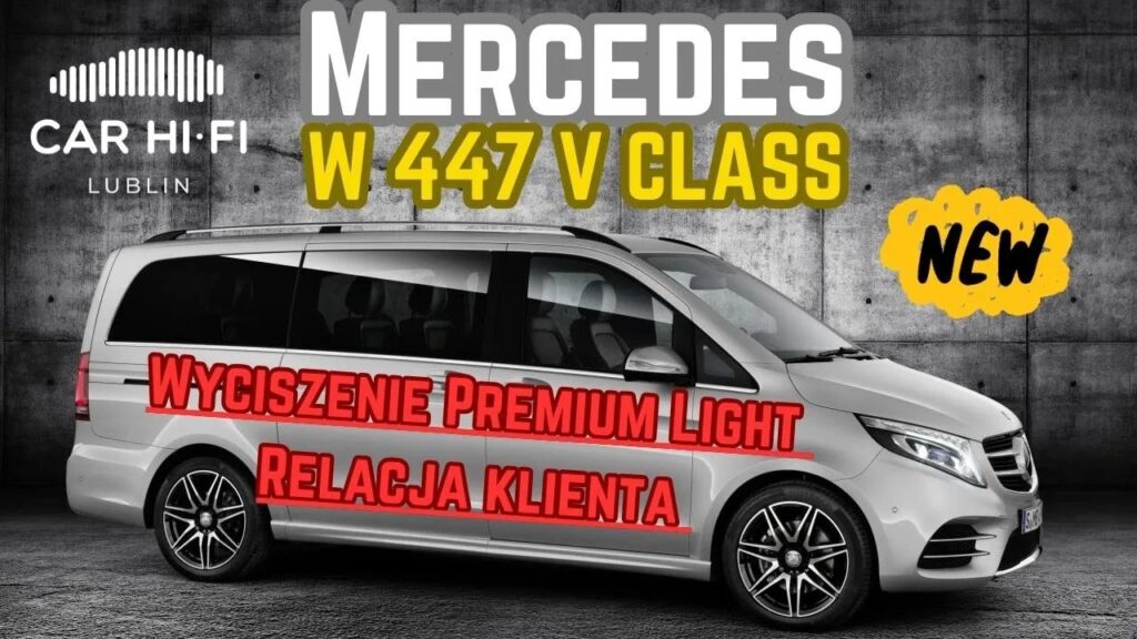 Mercedes V-Class 447: Pełne Wytłumienie oraz delikatna poprawa systemu audio