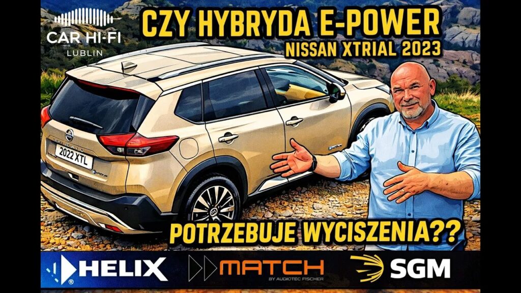 Nissan X‑Trail 2023 e‑Power – Wyciszenie + Upgrade Audio | Komfort, Cisza i Helix Compose!